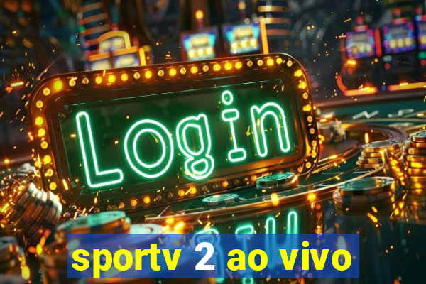 sportv 2 ao vivo